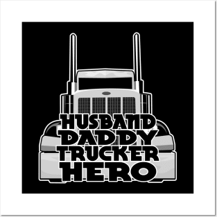 Husband. Daddy. Trucker. Hero Posters and Art